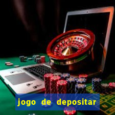 jogo de depositar 5 reais